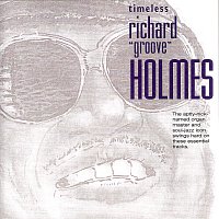 Richard "Groove" Holmes – Timeless: Richard "Groove" Holmes