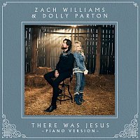 Zach Williams & Dolly Parton – There Was Jesus (Piano Version)