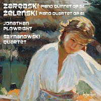 Jonathan Plowright, Szymanowski Quartet – Zarębski: Piano Quintet – Żeleński: Piano Quartet