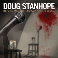 Doug Stanhope – Before Turning The Gun On Himself...