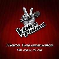Marta Gałuszewska – Nie Mów Mi Nie
