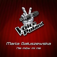 Marta Gałuszewska – Nie Mów Mi Nie