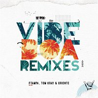 FTampa, Tom Kray, Oriente – Vibe Boa (Remixes)