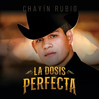 Chayín Rubio – La Dosis Perfecta