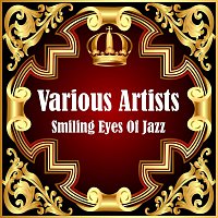 Různí interpreti – Smiling Eyes Of Jazz