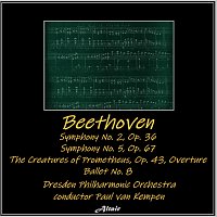 Dresden Philharmonic Orchestra – Beethoven: Symphony NO. 2, OP. 36 - Symphony NO. 5, OP. 67 - The Creatures of Prometheus, OP. 43, Overture - Ballet NO. 8