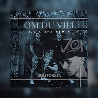 Dom Forsta, J.O.X – Om du vill [J.O.X Remix]