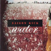Saigon Kick – Water