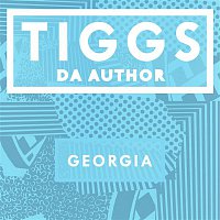 Tiggs Da Author – Georgia