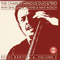 The Charles Mingus Duo, The Charles Mingus Trio – Debut Rarities, vol. 2