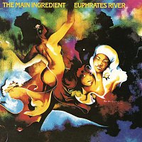 The Main Ingredient – Euphrates River (Bonus Track Version)