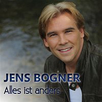 Jens Bogner – Alles ist anders