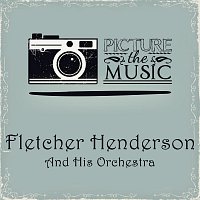 Fletcher Henderson, His Orchestra – Picture The Music