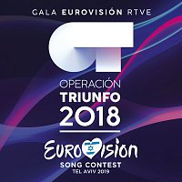 Různí interpreti – OT Gala Eurovisión RTVE [Operación Triunfo 2018 / Eurovision Song Contest / Tel Aviv 2019]