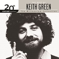 Keith Green – 20th Century Masters - The Millennium Collection: The Best Of Keith Green