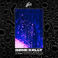 Hex – Gene Kelly (feat. Yungen) [Remix]