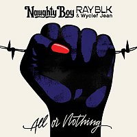 Naughty Boy, RAY BLK, Wyclef Jean – All Or Nothing