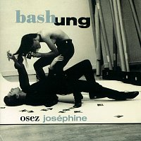 Alain Bashung – Osez Josephine