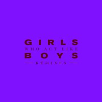 GOOSE, B1980, Maxim Lany, Curtis Alto – Girls Who Act Like Boys [Remixes]