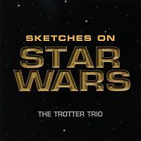 The Trotter Trio – Sketches On Star Wars