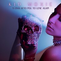 Kid Moxie – Ti Einai Afto Pou To Lene Agapi