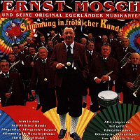 Ernst Mosch und seine Original Egerlander Musikanten – Stimmung In Frohlicher Runde