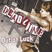 Deadline – Out Of Luck (Ultimate Edition)
