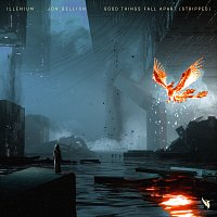 ILLENIUM, Jon Bellion – Good Things Fall Apart [Stripped]