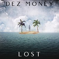 Dez Money – Lost