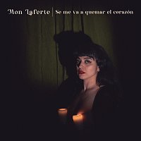 Mon Laferte – Se Me Va A Quemar El Corazón