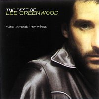 Lee Greenwood – Wind Beneath My Wings: The Best Of