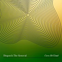 Coco McCloud – Dispatch the General