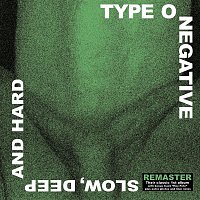 Type O Negative – Slow, Deep and Hard [Remaster]