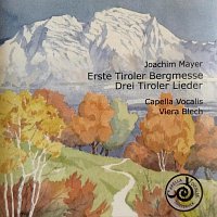 Capella Vocalis, Viera Blech – Erste Tiroler Bergmesse