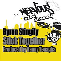 Byron Stingily – Stick Together - Produced by Danny Tenaglia