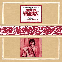 Dexys Midnight Runners, Kevin Rowland – Old [Single Edit Version]