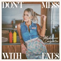 Mackenzie Carpenter – Don’t Mess With Exes