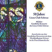 50 Jahre Lions Club Schwaz 40 Jahre geistliche Konzerte live Mitschnitt (Live)