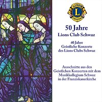 Musikkollegium Schwaz – 50 Jahre Lions Club Schwaz 40 Jahre geistliche Konzerte live Mitschnitt (Live)