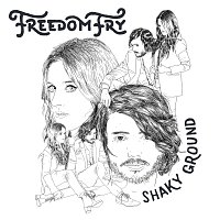 Freedom Fry – Shaky Ground