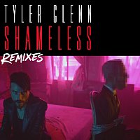 Tyler Glenn – Shameless [Remixes]