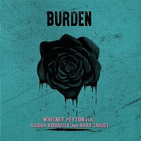 Whitney Peyton – Burden (feat. Ileigha Kohoutek & Hard Target)