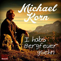 Michael Korn – I habs Bergfeuer gsehn