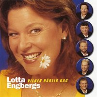 Lotta Engbergs – Vilken Harlig Dag