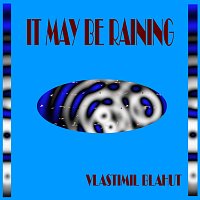 Vlastimil Blahut – It may be raining FLAC