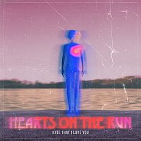 Hearts On The Run – Hate That I Love You