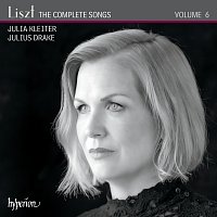 Julia Kleiter, Julius Drake – Liszt: The Complete Songs, Vol. 6