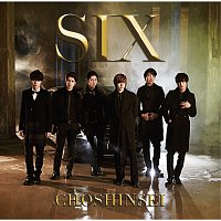 Choshinsei – Six