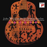 John Williams – El Diablo Suelto - Guitar Music of Venezuela