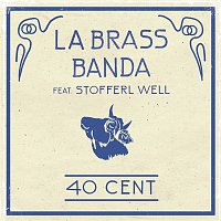 LaBrassBanda, Stofferl Well – 40 Cent